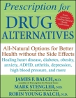Prescription for Drug Alternatives: All-Natural Options for Better Health Without the Side Effects Cover Image