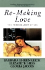 Re-Making Love: The Feminization Of Sex By Barbara Ehrenreich (Editor) Cover Image