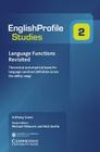 Language Functions Revisited (English Profile Studies #2) By Anthony Green, Michael Milanovic (Consultant), Nick Saville (Consultant) Cover Image