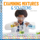 Examining Mixtures & Solutions By Jessica Rusick Cover Image