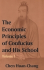 The Economics Principles of Confucius and His School (Volume One) Cover Image