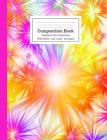 Composition Book Neon Hot Pink, Yellow, Orange, Blue, Green, & Purple Rainbow Star Fireworks Wide Ruled By Cool for School Composition Notebooks Cover Image