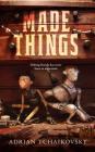 Made Things By Adrian Tchaikovsky Cover Image