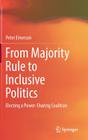 From Majority Rule to Inclusive Politics By Peter Emerson Cover Image
