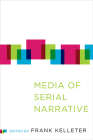 Media of Serial Narrative (THEORY INTERPRETATION NARRATIV) Cover Image