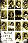 Small Hearts By Bryan W. Dull, Brandy M. Schaefer (Cover Design by), Alexis V. Dull (Illustrator) Cover Image