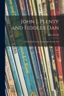 John J. Plenty and Fiddler Dan: a New Fable of the Grasshopper and the Ant By John 1916-1986 Ciardi Cover Image