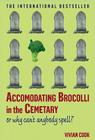 Accomodating Brocolli in the Cemetary: Or Why Can't Anybody Spell Cover Image
