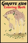Giraffe kids Coloring Book: For Girls And Boys, Make Your Kid Learning When Coloring (Learning Strategy), Only For Giraffe Lovers Cover Image
