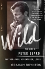 Wild: The Life of Peter Beard: Photographer, Adventurer, Lover Cover Image