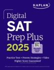 Digital SAT Prep Plus 2025: Includes 1 Full Length Practice Test, 700+ Practice Questions (Kaplan Test Prep) By Kaplan Test Prep Cover Image