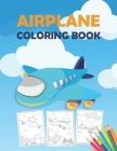 Airplane Coloring Book: An Airplane Coloring Book for Toddlers, Preschoolers and Kids of All Ages, with 40+ Beautiful Coloring Pages of Airpla By Kkarla Publishing Cover Image