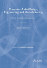 Computer-Aided Design, Engineering, and Manufacturing: Systems Techniques and Applications, Volume VII, Artificial Intelligence and Robotics in Manufa Cover Image