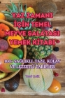 Yaz Zamani İçİn Temel Meyve Salatasi Yemek Kİtabi Cover Image