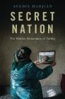 Secret Nation: The Hidden Armenians of Turkey By Avedis Hadjian Cover Image