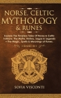 Norse, Celtic Mythology & Runes: Explore The Timeless Tales Of Norse & Celtic Folklore, The Myths, History, Sagas & Legends + The Magic, Spells & Mean By Sofia Visconti Cover Image