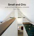 Small and Chic: High Style for Small Spaces Cover Image