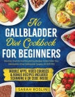 No Gallbladder Diet Cookbook: Discover Flavorful and Nourishing Recipes to Revitalize Your Metabolism After Gallbladder Surgery [III EDITION] By Sarah Roslin Cover Image