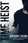 Time Heist By Anthony Vicino Cover Image