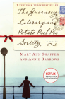 The Guernsey Literary and Potato Peel Pie Society: A Novel By Mary Ann Shaffer, Annie Barrows Cover Image