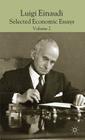 Luigi Einaudi: Selected Economic Essays, Volume 2 By L. Einaudi (Editor), R. Faucci (Editor), R. Marchionatti (Editor) Cover Image