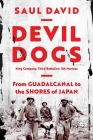 Devil Dogs: King Company, Third Battalion, 5th Marines: From Guadalcanal to the Shores of Japan By Saul David Cover Image