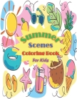 Summer Scenes Coloring Book for kids: Summer vacation scenes, A Kids at the Beach, Summer Vacation Beach Theme coloring Book By Lara Lalli Cover Image