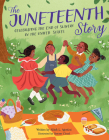 The Juneteenth Story: Celebrating the End of Slavery in the United States By Alliah L. Agostini, Sawyer Cloud (Illustrator) Cover Image