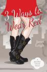 3 Ways to Wear Red: A Jennifer Cloud Novel By Janet Leigh Cover Image