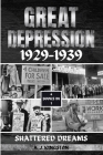 Great Depression 1929-1939: Shattered Dreams Cover Image