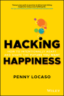 Hacking Happiness: How to Intentionally Adapt and Shape the Future You Want Cover Image