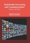 Multimedia Processing and Communications: Audio and Video Cover Image