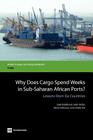 Why Does Cargo Spend Weeks in Sub-Saharan African Ports? (Directions in Development) By Gael Raballand, Salim Refas, Monica Beuran Cover Image