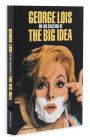 George Lois: The Big Idea By George Lois Cover Image