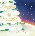 The Wonder of the Greatest Gift: An Interactive Family Celebration of Advent By Ann Voskamp Cover Image