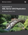 Fundamentals of SQL Server 2012 Replication Cover Image