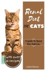 Renal Diet For Cats: A Guide to Renal Diet and Care By Linda Chavez Cover Image