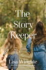 The Story Keeper (Carolina Heirlooms Novel) By Lisa Wingate Cover Image