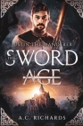 The Sword Age: Justin the Wanderer By A. C. Richards Cover Image