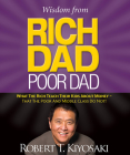 Wisdom from Rich Dad, Poor Dad: What the Rich Teach Their Kids About Money--That the Poor and the Middle Class Do Not! (RP Minis) By Robert T. Kiyosaki Cover Image