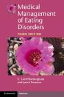Medical Management of Eating Disorders By C. Laird Birmingham, Janet Treasure Cover Image