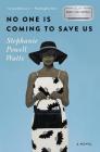 No One Is Coming to Save Us: A Novel Cover Image