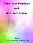 Know Your Employee and their Satisfaction By Ganeshbhai C. Narbhavar Cover Image