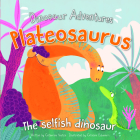 Plateosaurus: The Selfish Dinosaur By Catherine Veitch, Catalina Echeverri (Illustrator) Cover Image