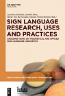 Sign Language Research, Uses and Practices: Crossing Views on Theoretical and Applied Sign Language Linguistics (Sign Languages and Deaf Communities [Sldc] #1) By Laurence Meurant (Editor), Aurélie Sinte (Editor), Mieke Van Herreweghe (Editor) Cover Image