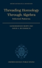 Threading Homology Through Algebra: Selected Patterns (Oxford Mathematical Monographs) By Giandomenico Boffi, David Buchsbaum Cover Image