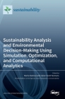 Sustainability Analysis and Environmental Decision-Making Using Simulation, Optimization, and Computational Analytics Cover Image
