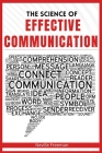 The Science of Effective Communication By Neville Freeman Cover Image