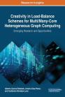 Creativity in Load-Balance Schemes for Multi/Many-Core Heterogeneous Graph Computing: Emerging Research and Opportunities Cover Image
