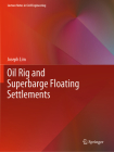 Oil Rig and Superbarge Floating Settlements (Lecture Notes in Civil Engineering #82) Cover Image